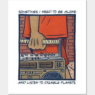 Sometimes I Need To Be Alone & Listen To Digable Planets Posters and Art